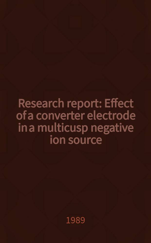 Research report : Effect of a converter electrode in a multicusp negative ion source