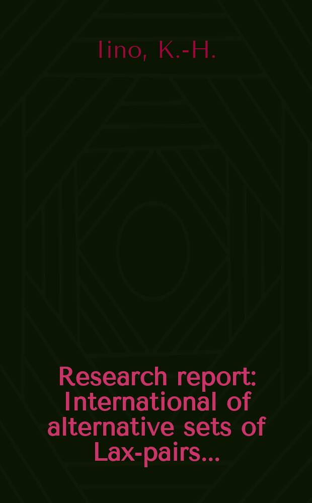 Research report : International of alternative sets of Lax-pairs ...