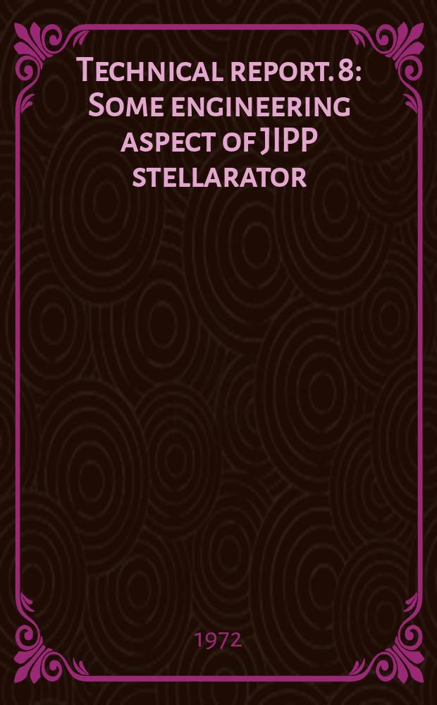 Technical report. 8 : Some engineering aspect of JIPP stellarator