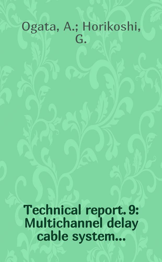 Technical report. 9 : Multichannel delay cable system ...