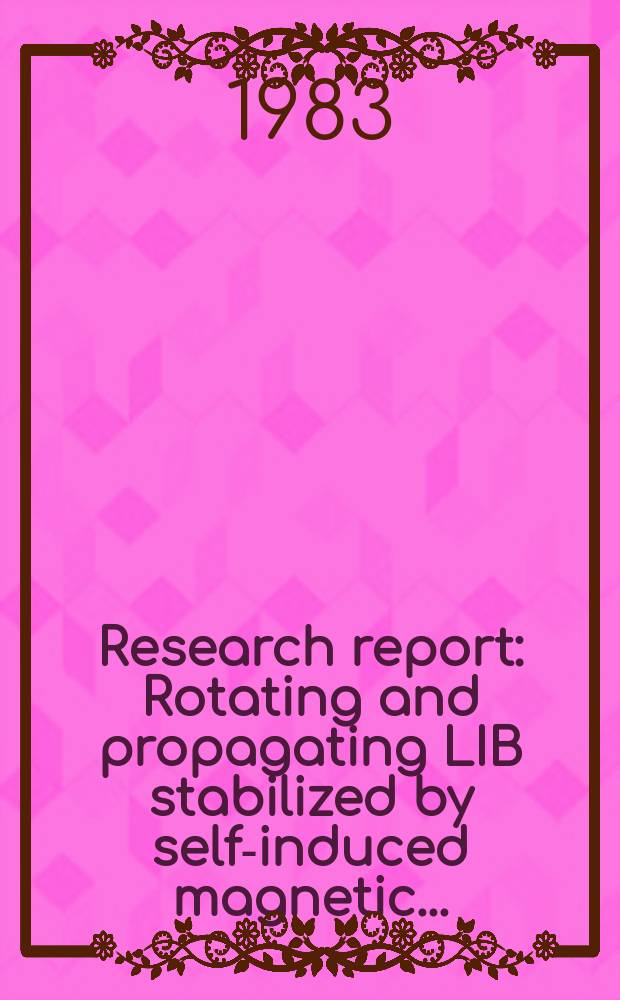 Research report : Rotating and propagating LIB stabilized by self-induced magnetic ...