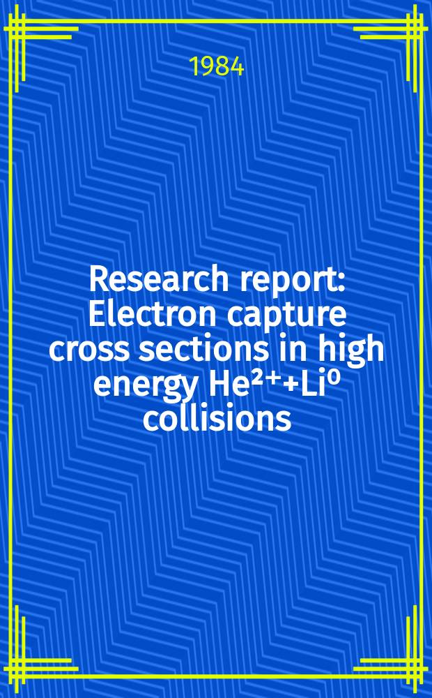Research report : Electron capture cross sections in high energy He²⁺+Li⁰ collisions