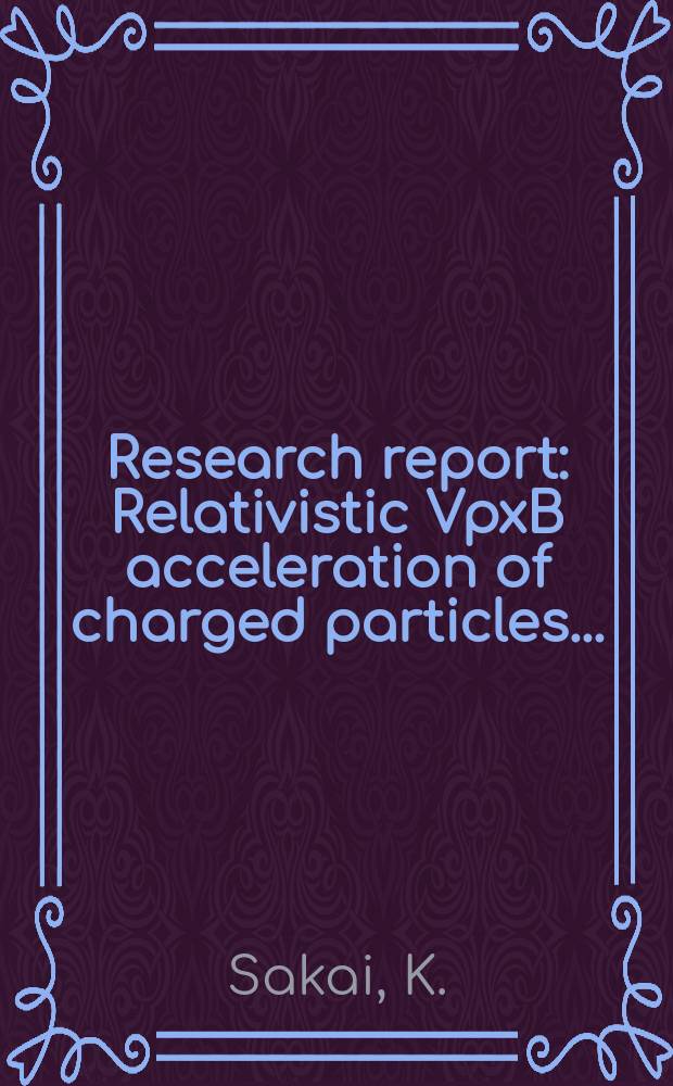 Research report : Relativistic VpxB acceleration of charged particles ...