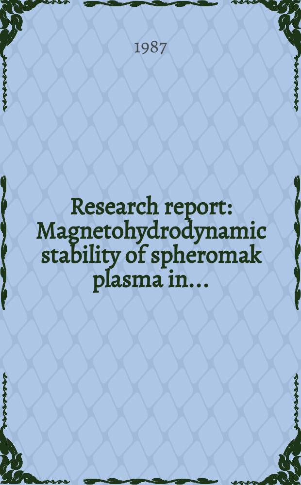 Research report : Magnetohydrodynamic stability of spheromak plasma in ...