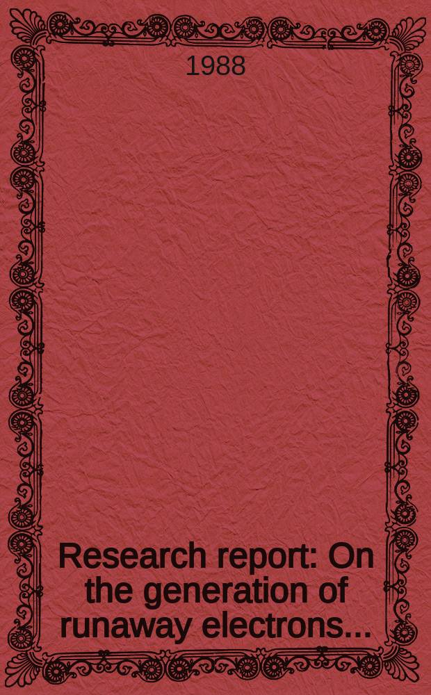 Research report : On the generation of runaway electrons ...