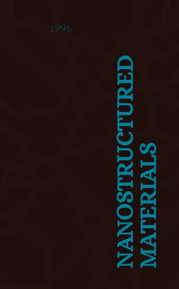 Nanostructured materials : Comparison j. to Acta metallurigca et materialia a Scripta metallurgica et materialia. Vol.7, №1/2 : Symposium on the structure and properties of nanophase materials (1995; Las Vegas, Nev.)