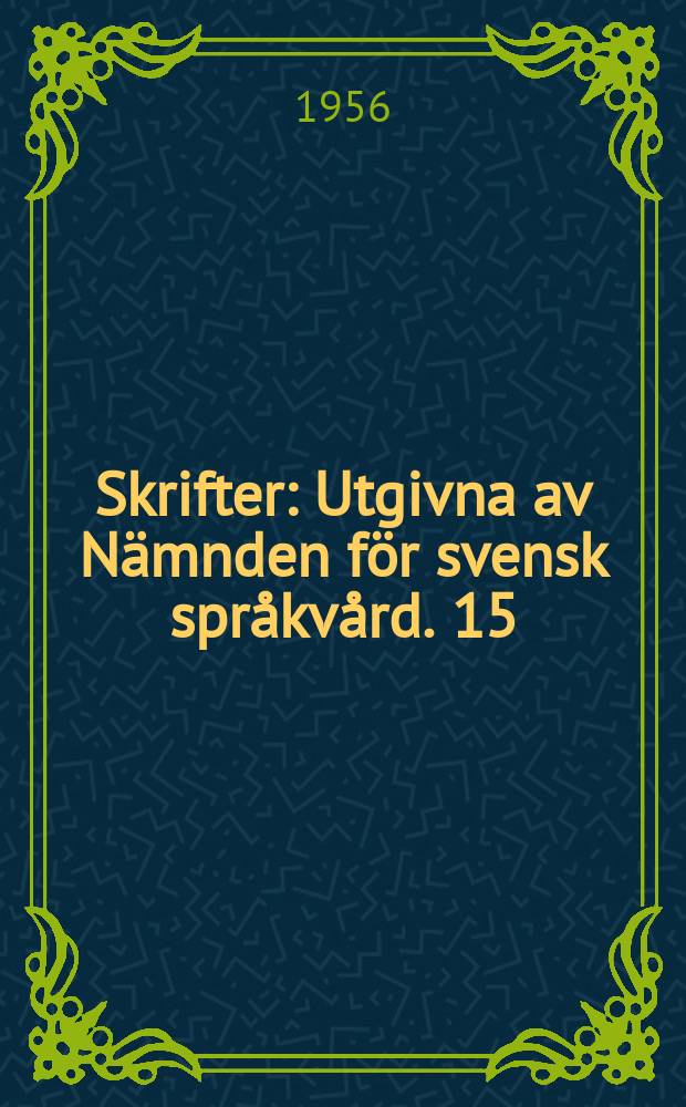 Skrifter : Utgivna av Nämnden för svensk språkvård. 15 : Svenskan i Finland