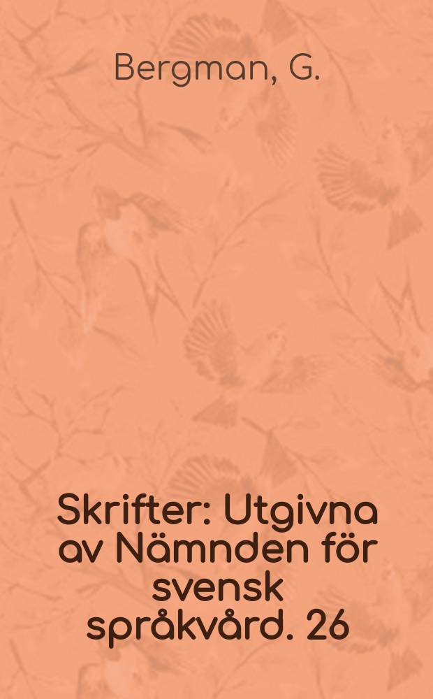 Skrifter : Utgivna av Nämnden för svensk språkvård. 26 : Rätt och fel i språket