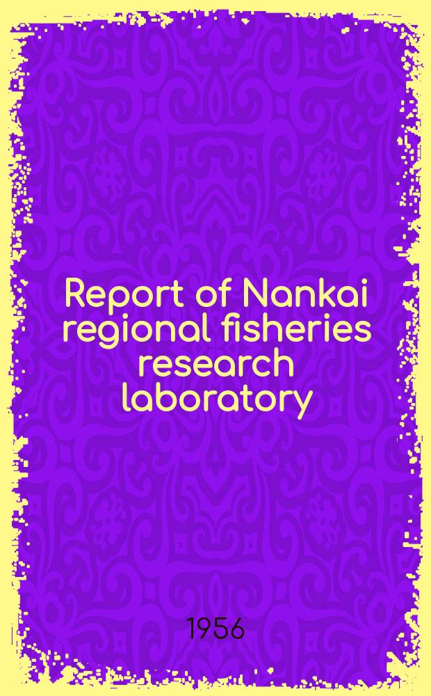 Report of Nankai regional fisheries research laboratory