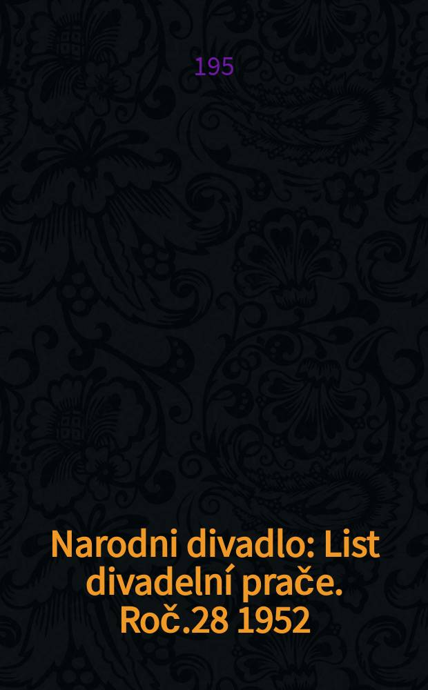 Narodni divadlo : List divadelní prače. Roč.28 1952/1953, Č.5 : Činohra národního divadla