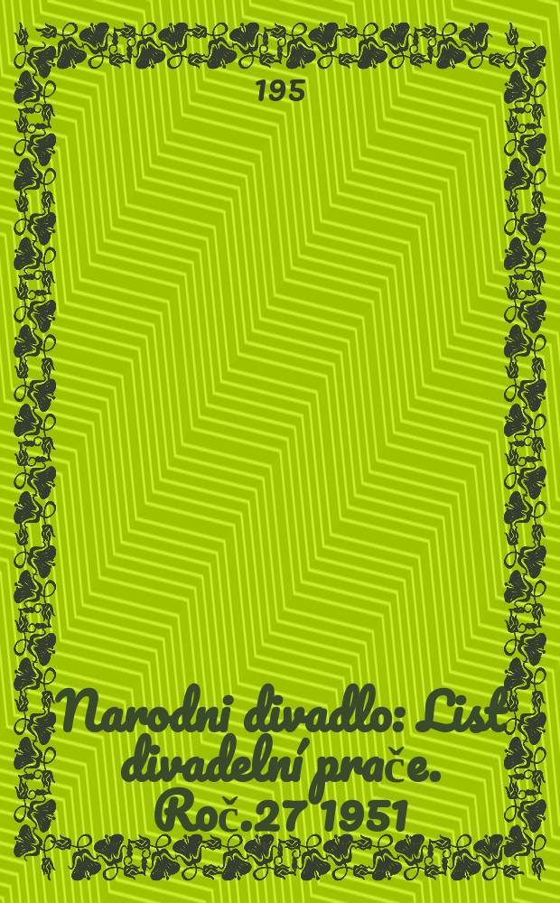 Narodni divadlo : List divadelní prače. Roč.27 1951/1952, Č.16 : Činohra národního divadla