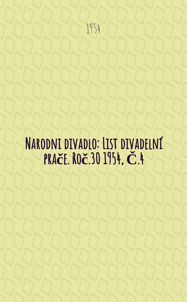 Narodni divadlo : List divadelní prače. Roč.30 1954, Č.4 : (Národní umělkyně Růžena Naskovà)