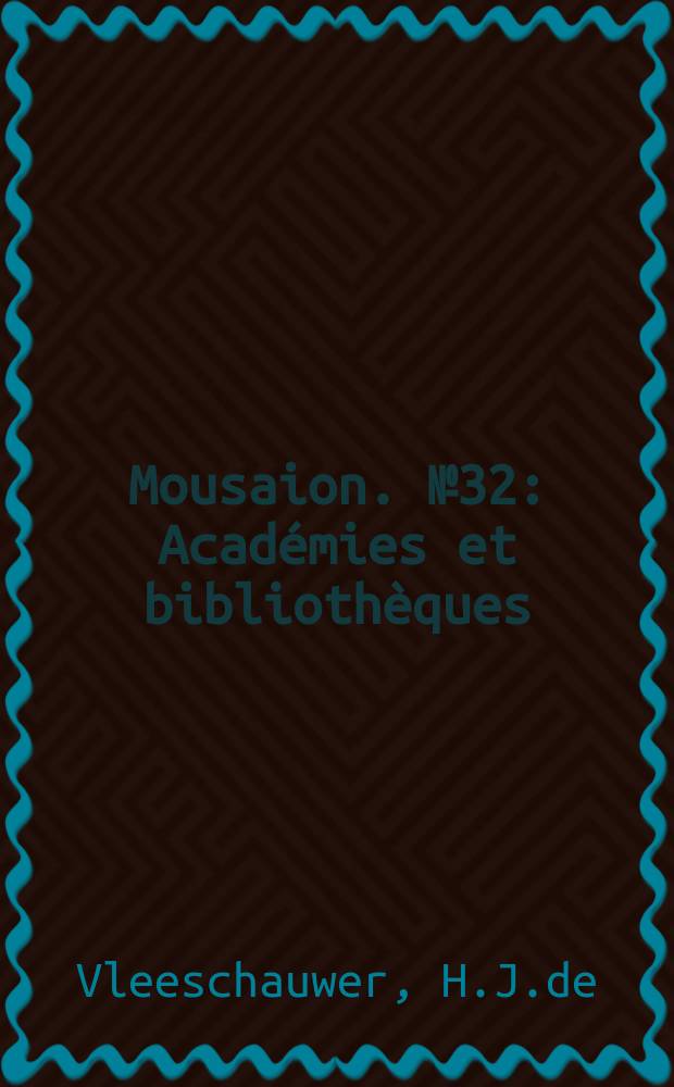 Mousaion. №32 : Académies et bibliothèques