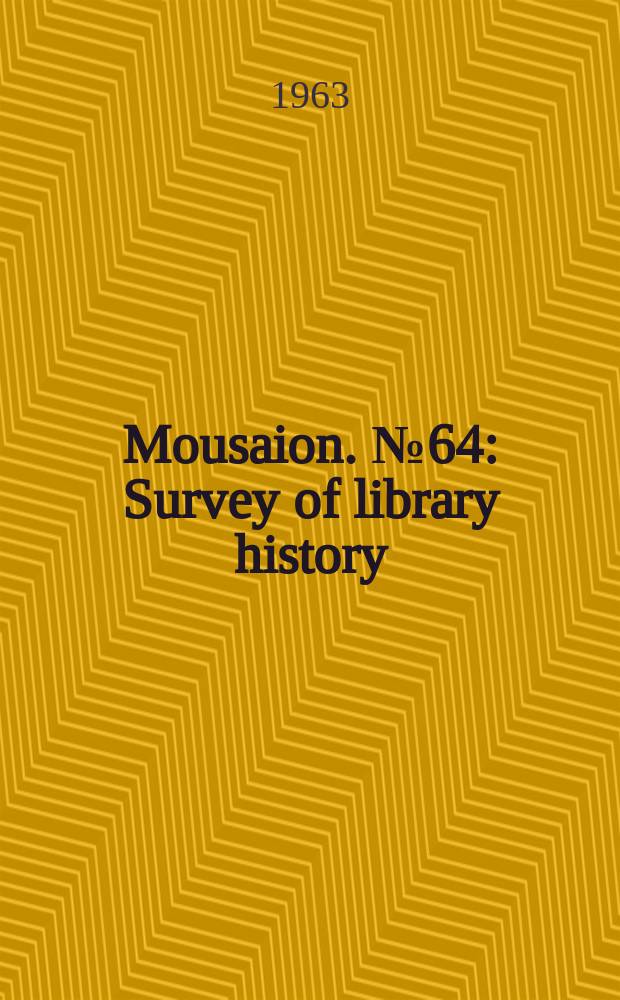 Mousaion. №64 : Survey of library history