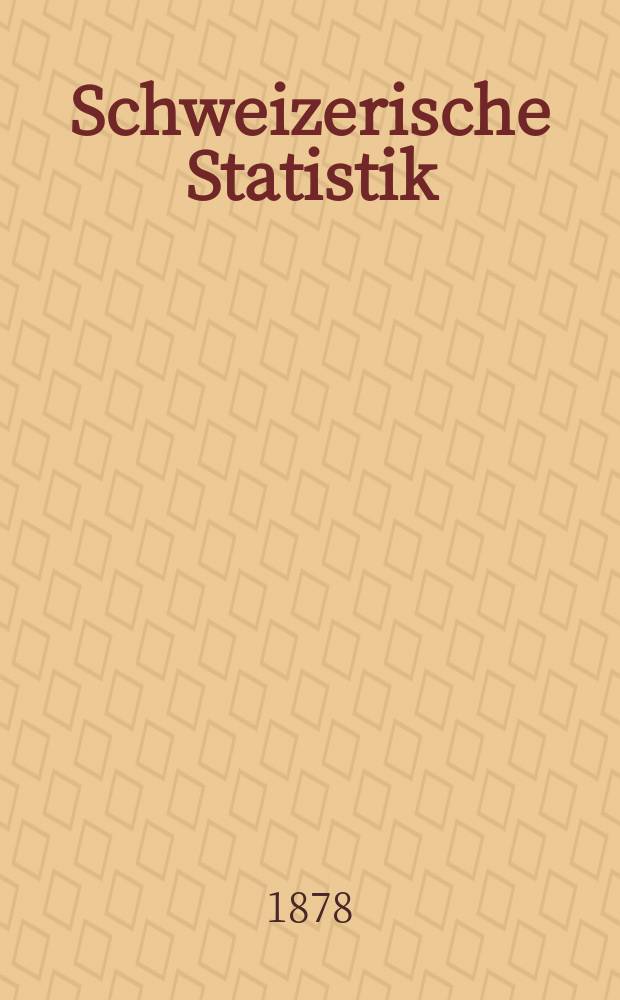 Schweizerische Statistik : Hrsg. vom Statist. Bureau des eidg. Dep. des Innern. 39