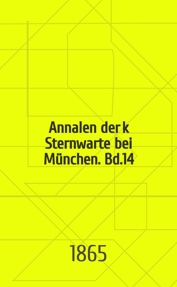 Annalen der k Sternwarte bei München. Bd.14(29)