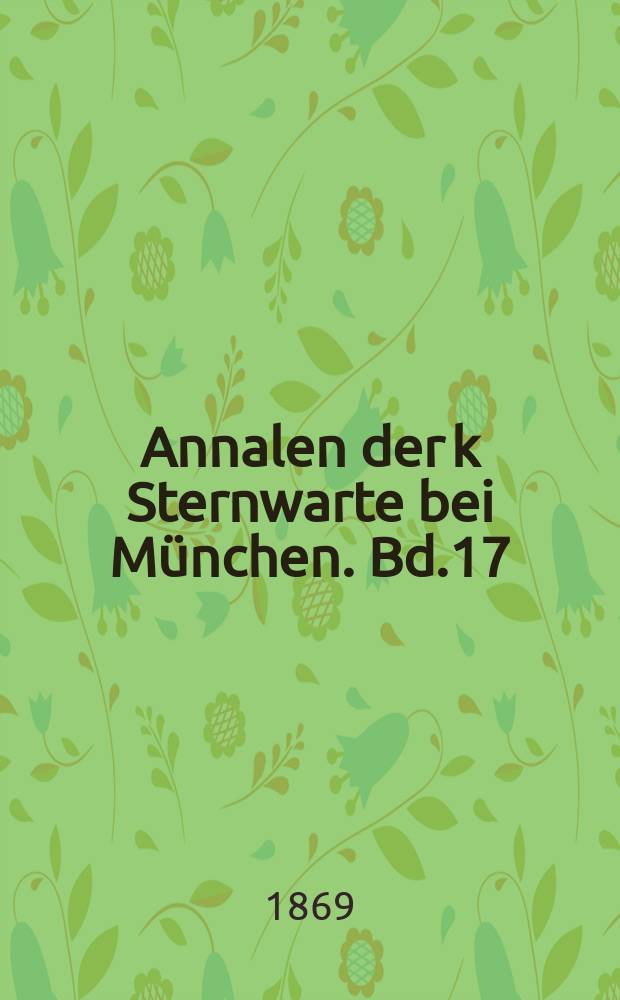Annalen der k Sternwarte bei München. Bd.17(32)