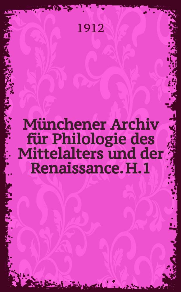 Münchener Archiv für Philologie des Mittelalters und der Renaissance. H.1 : Die Warnung