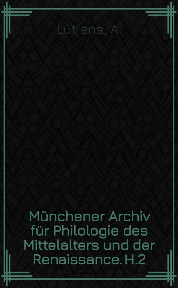 Münchener Archiv für Philologie des Mittelalters und der Renaissance. H.2 : Herzog Friedrich von der Normandie