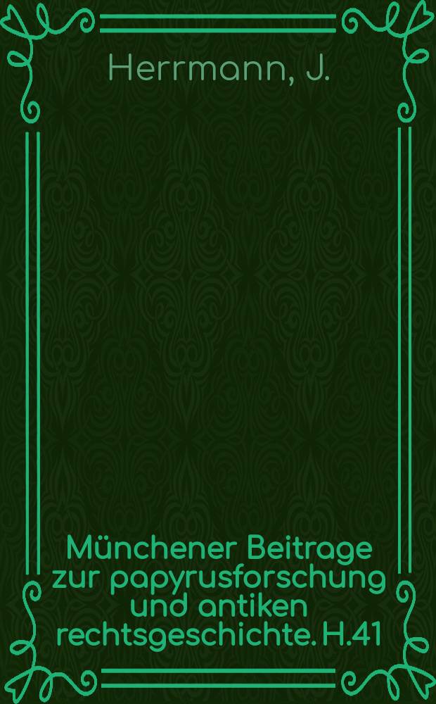 Münchener Beitrage zur papyrusforschung und antiken rechtsgeschichte. H.41 : Studien zur Bodenpacht im Recht der graeco - aegyptischen Papyri