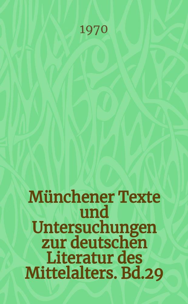 Münchener Texte und Untersuchungen zur deutschen Literatur des Mittelalters. Bd.29 : Das Königsteiner Liederband