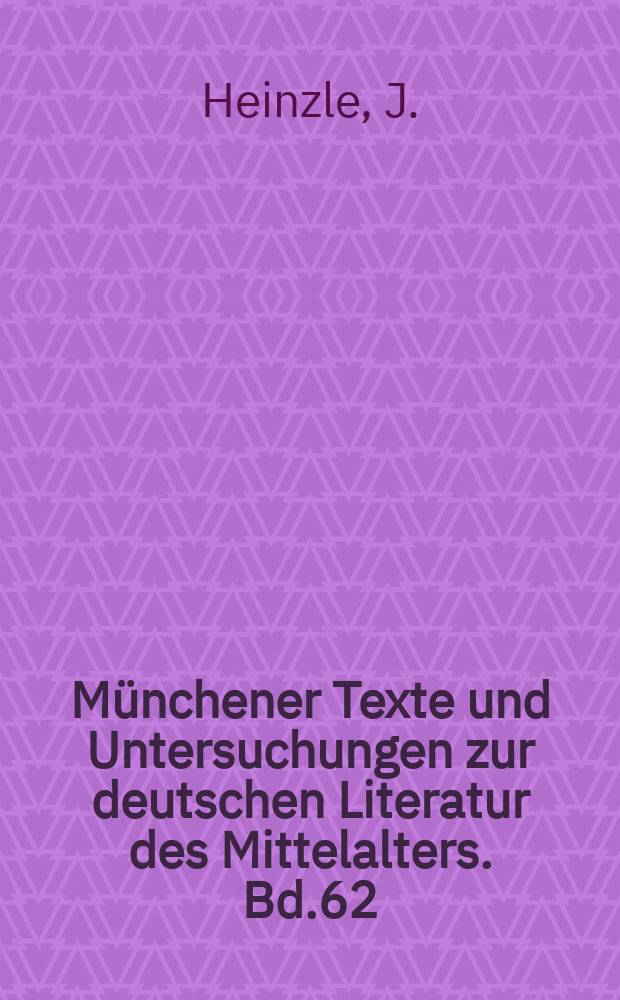 Münchener Texte und Untersuchungen zur deutschen Literatur des Mittelalters. Bd.62 : Mittelhochdeutsche Dietrichepik