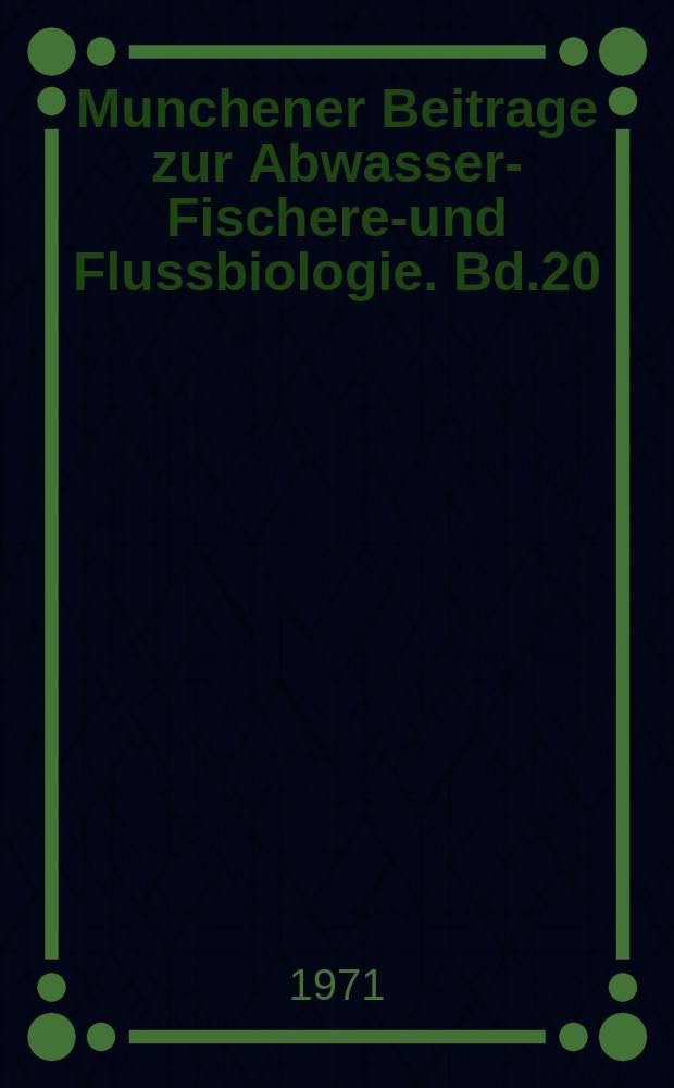 Munchener Beitrage zur Abwasser -, Fischerei- und Flussbiologie. Bd.20 : Die infektiöse Bauchwassersucht (IBW) der Karpfen