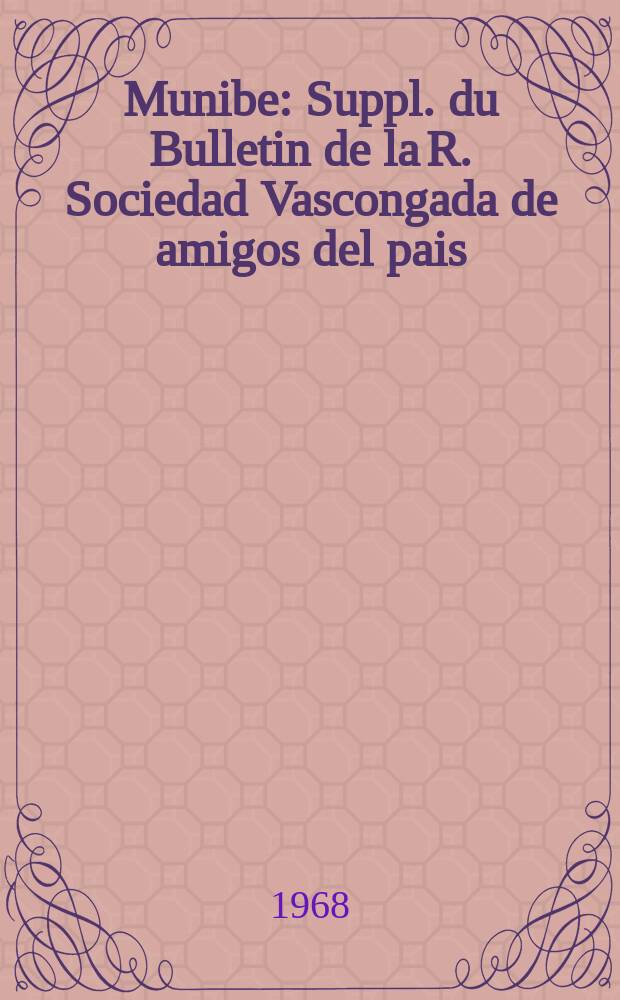 Munibe : Suppl. du Bulletin de la R. Sociedad Vascongada de amigos del pais