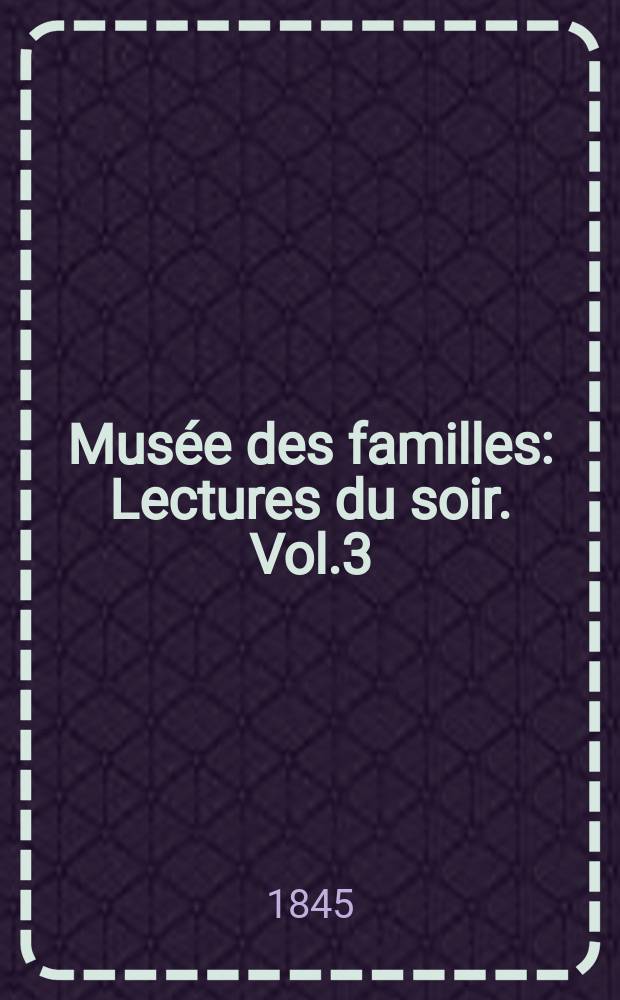 Musée des familles : Lectures du soir. Vol.3(13), №7