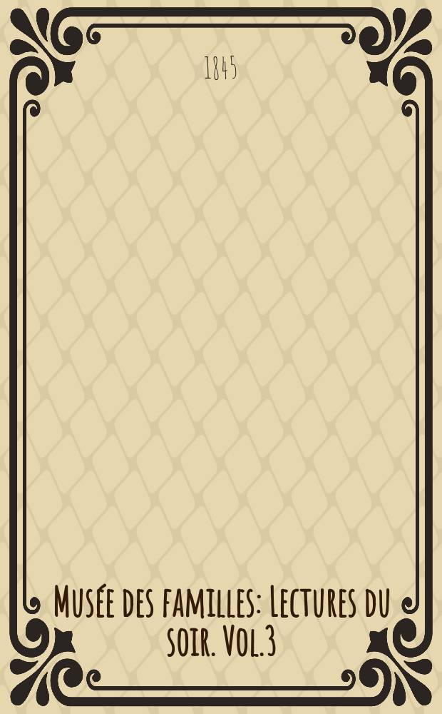 Musée des familles : Lectures du soir. Vol.3(13), №10
