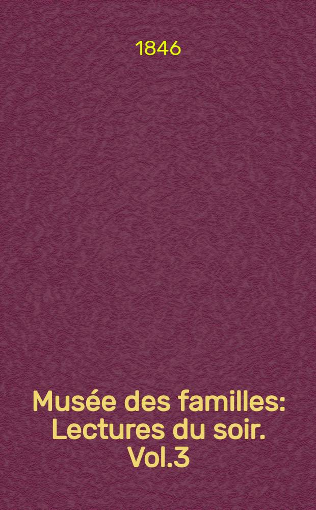 Musée des familles : Lectures du soir. Vol.3(13), №18