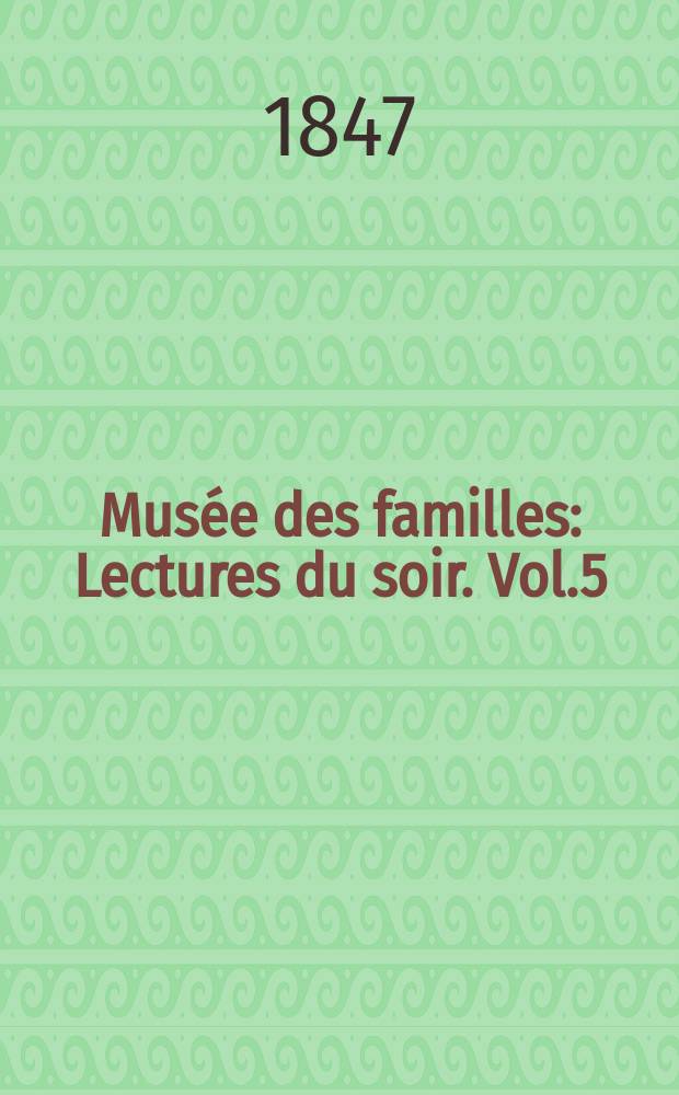 Musée des familles : Lectures du soir. Vol.5(15), №11