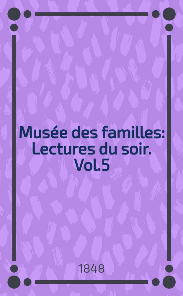 Musée des familles : Lectures du soir. Vol.5(15), №28