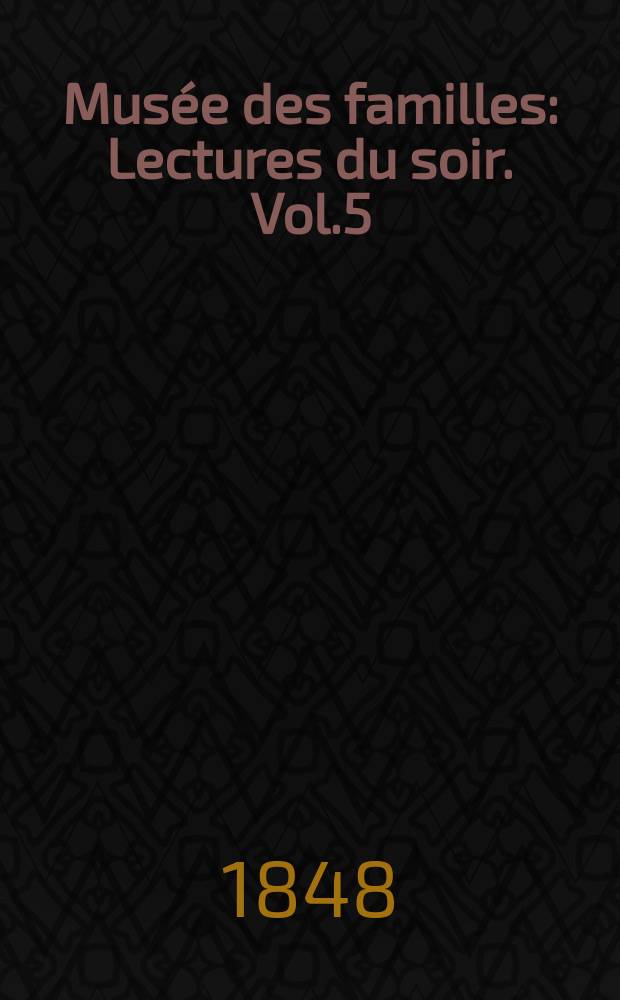 Musée des familles : Lectures du soir. Vol.5(15), №41