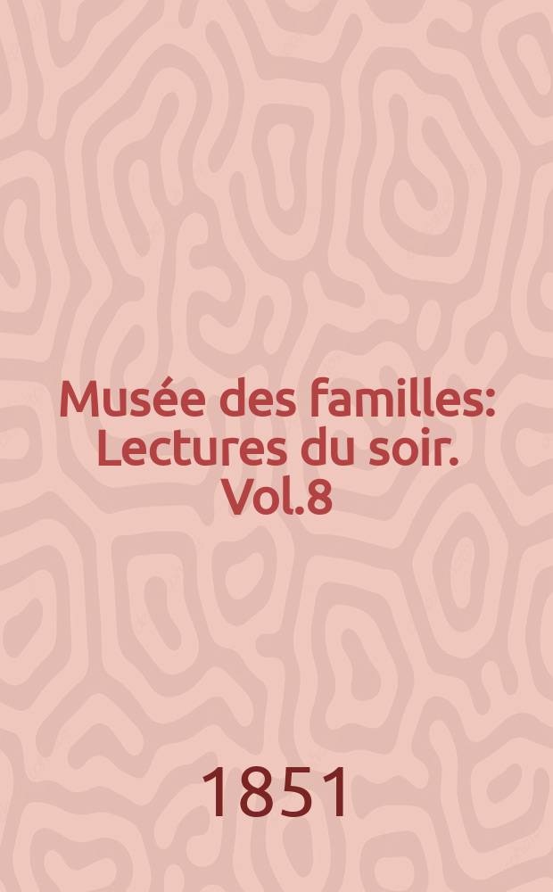 Musée des familles : Lectures du soir. Vol.8(18), №31