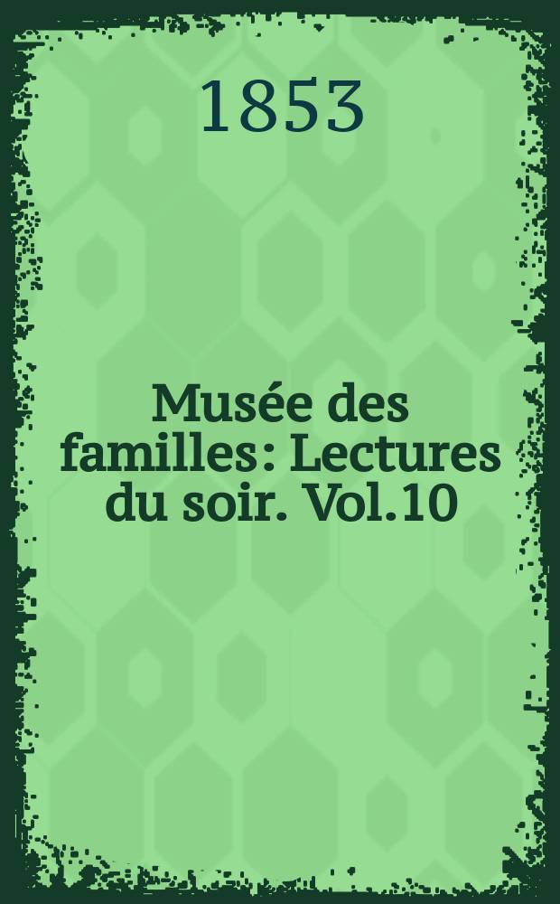 Musée des familles : Lectures du soir. Vol.10(20), №45