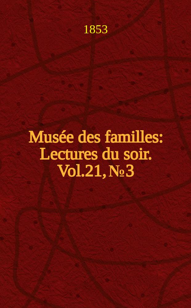 Musée des familles : Lectures du soir. Vol.21, №3