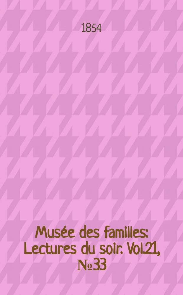 Musée des familles : Lectures du soir. Vol.21, №33