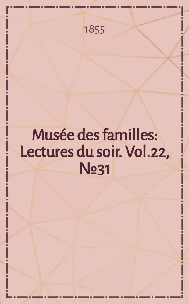 Musée des familles : Lectures du soir. Vol.22, №31