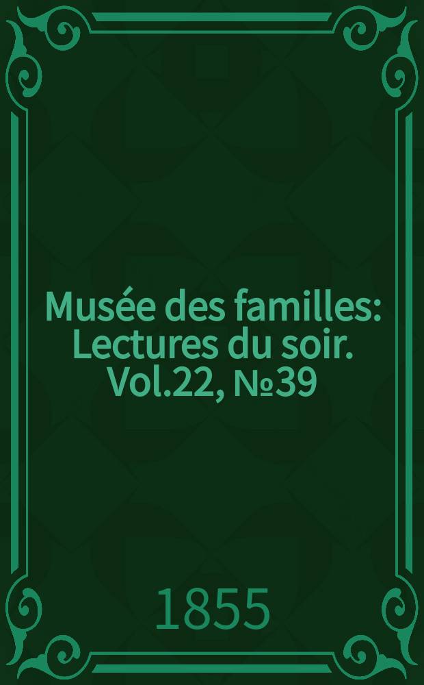 Musée des familles : Lectures du soir. Vol.22, №39