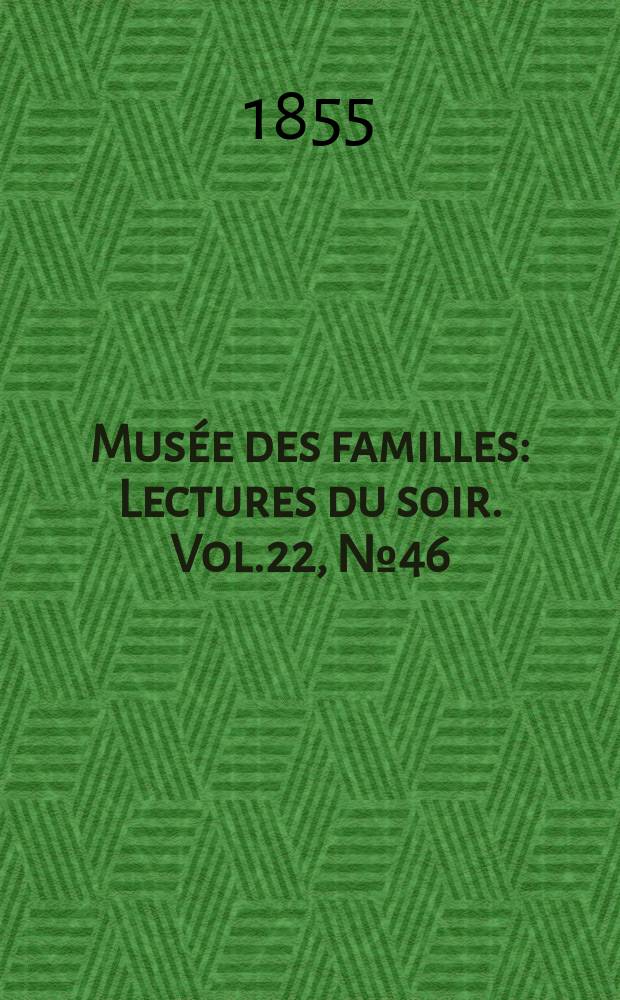 Musée des familles : Lectures du soir. Vol.22, №46