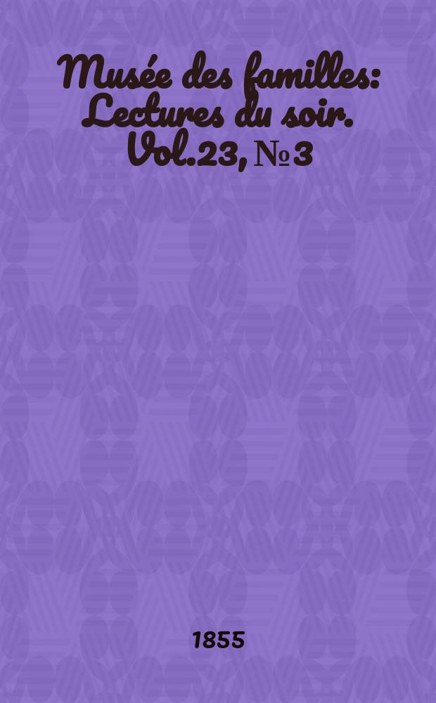 Musée des familles : Lectures du soir. Vol.23, №3
