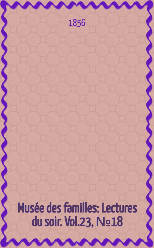 Mus&eacute;e des familles : Lectures du soir. Vol.23, №18