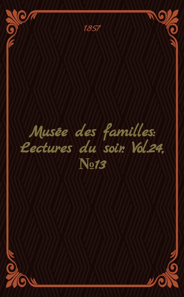 Musée des familles : Lectures du soir. Vol.24, №13