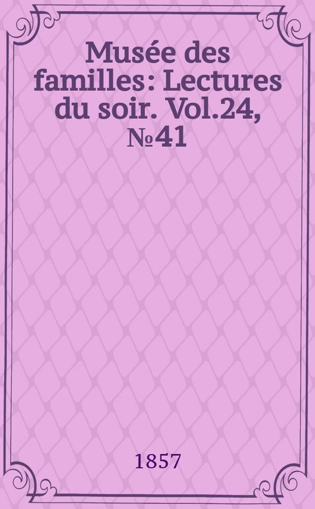 Mus&eacute;e des familles : Lectures du soir. Vol.24, №41
