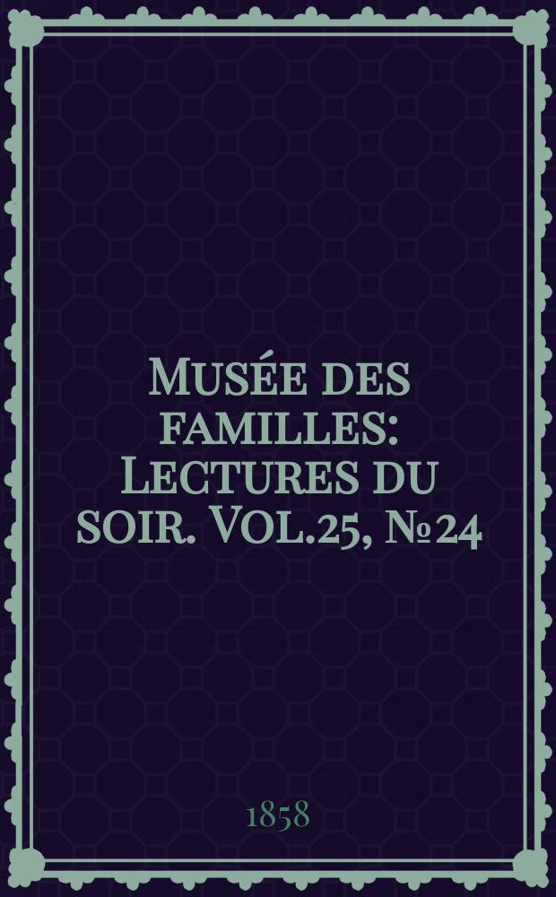 Mus&eacute;e des familles : Lectures du soir. Vol.25, №24