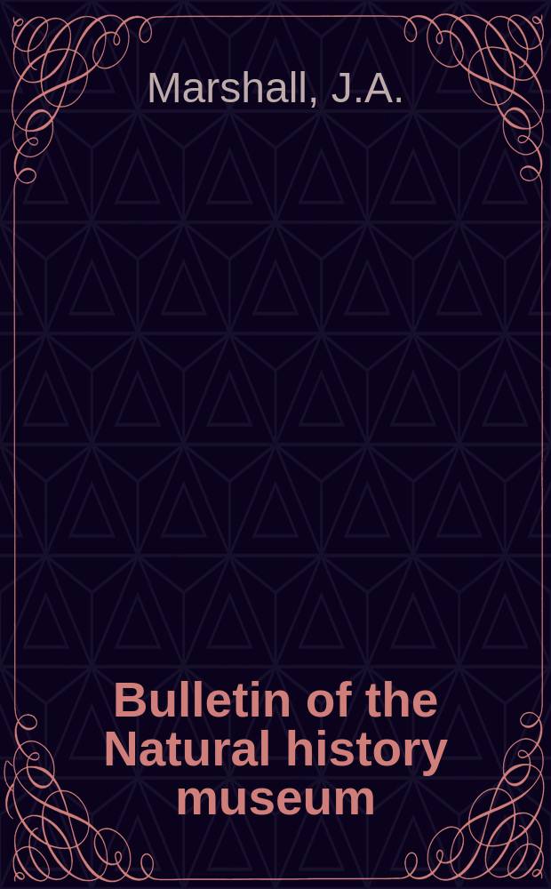 Bulletin of the Natural history museum : Formerly Bulletin of the British museum (Natural history). Vol.31 №8 : A catalogue of the primary...