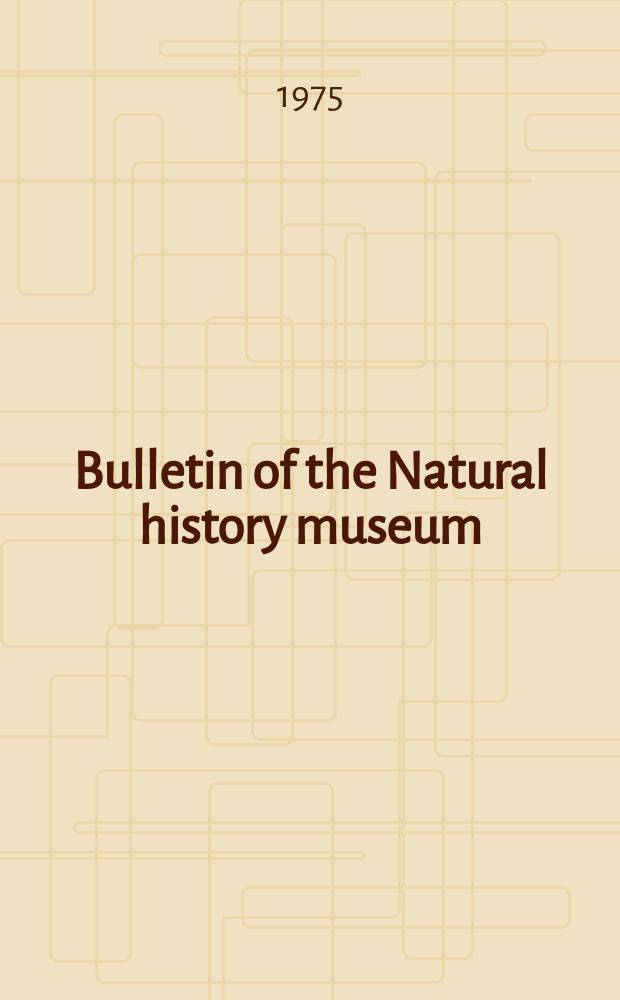Bulletin of the Natural history museum : Formerly Bulletin of the British museum (Natural history). Vol.32 №3 : Revisional notes...