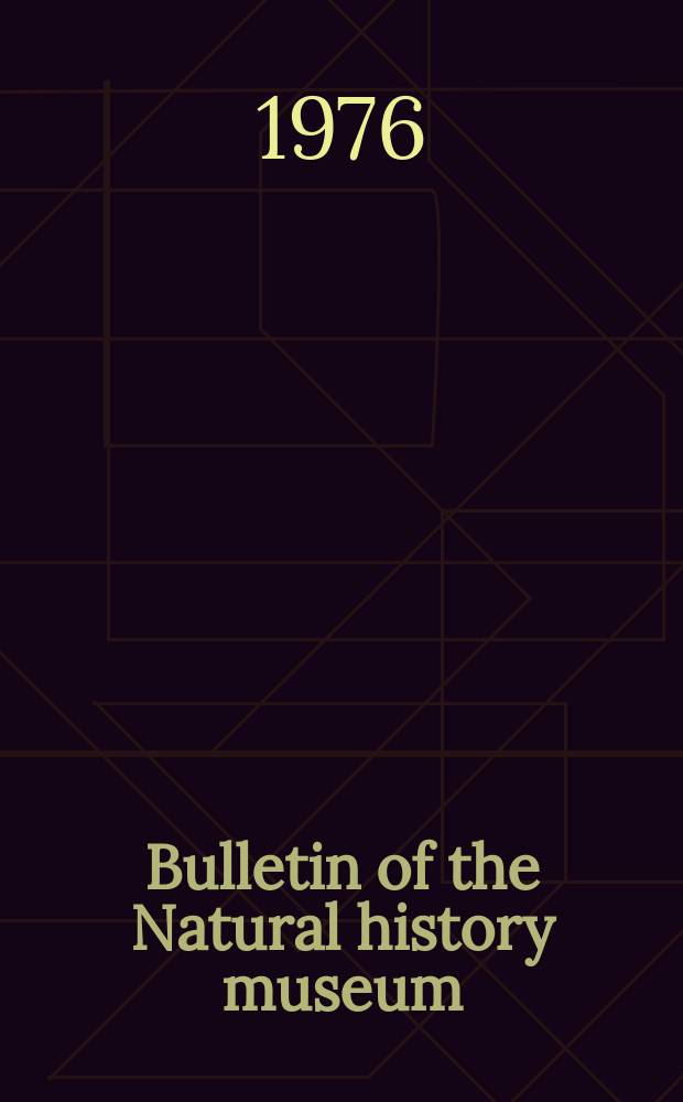 Bulletin of the Natural history museum : Formerly Bulletin of the British museum (Natural history). Vol.32 №7 : A taxonomic revision...