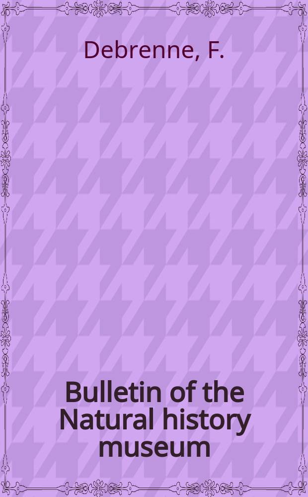 Bulletin of the Natural history museum : Formerly Bulletin of the British museum (Natural history). Vol.17 №7 : Lower Cambrian Archaeocyatha from the Ajax Mine, Beltana, South Australia